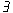3