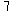 7